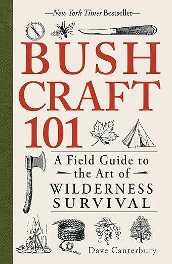 Bushcraft 101: Ein Feldhandbuch zur Kunst des Überlebens in der Wildnis (Bushcraft Survival Skills Series)